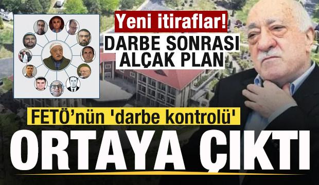 FETÖ’nün 15 Temmuz’daki 'darbe kontrolü' ortaya çıktı! Yeni itiraflar