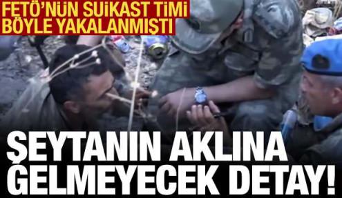 FETÖ'nün suikast timinin yakalandığı anlar: Şeytanın bile aklına gelmeyen detay...