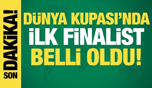 Dünya Kupası'nda ilk finalist belli oldu