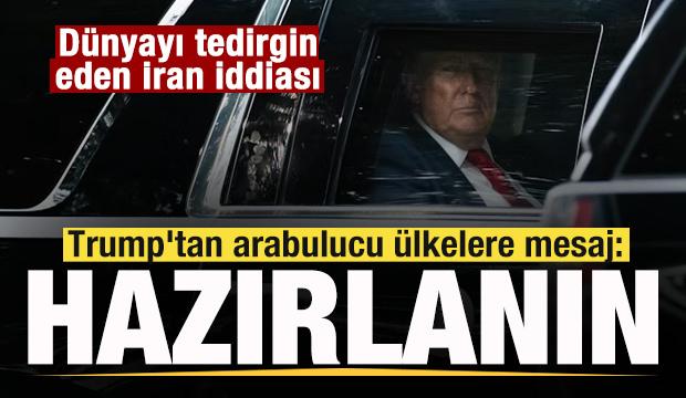 İran-ABD savaşında son dakika iddiası! Trump'tan arabulucu &uuml;lkelere mesaj: Hazırlanın