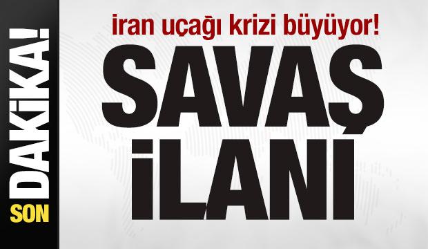 İran uçağı krizi büyüyor! Peş peşe açıklamalar! Açık savaş ilanı