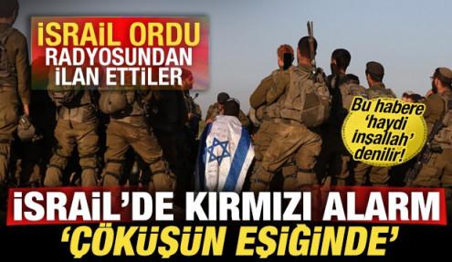 İsrail'de alarm! Ordu radyosundan ilan edildi: Ağır darbe aldı, çöküşün eşiğinde!
