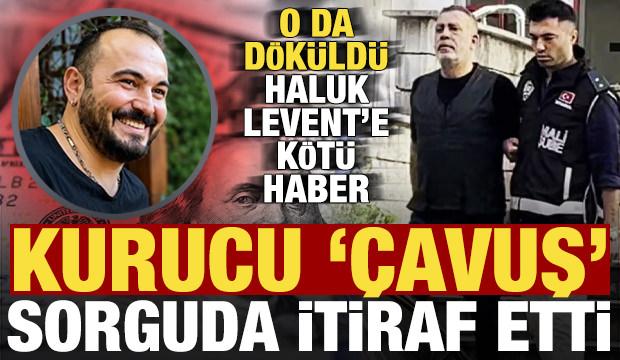 Kurucu 'çavuş' sorguda itiraf etti! Dökülüyorlar, Haluk Levent'e kötü haber...