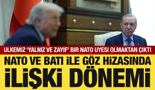 NATO ve Batı ile &lsquo;g&ouml;z hizasında&rsquo; ilişki d&ouml;nemi
