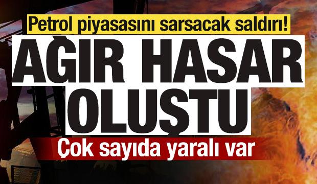 Petrol piyasasını sarsacak saldırı! Ağır hasar oluştu! &Ccedil;ok sayıda yaralı var