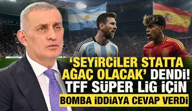 'Seyirciler statta ağa&ccedil; olacak' dendi! TFF, S&uuml;per Lig i&ccedil;in bomba iddiaya cevap verdi