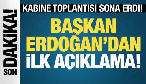 Son Dakika: Kabine Toplantısı sona erdi! Cumhurbaşkanı Erdoğan'dan ilk açıklama...