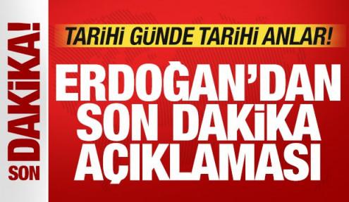 Cumhurbaşkanı Erdoğan'dan son dakika açıklaması