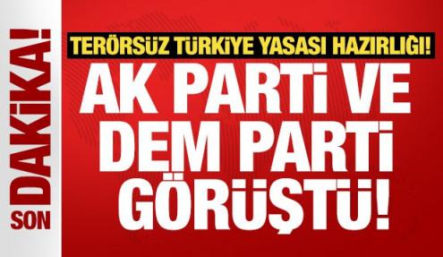Terörsüz Türkiye yasası hazırlığı! AK Parti ve DEM Parti heyetleri görüştü