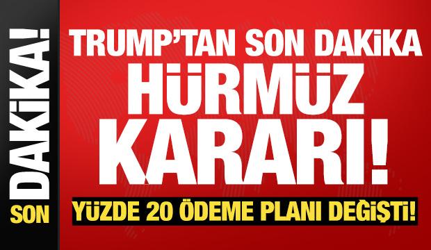 Trump'tan son dakika 'Hürmüz' açıklaması! İran hariç tüm gemilere açık