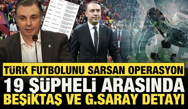 T&uuml;rk futbolunu sarsan operasyon! 19 ş&uuml;pheli arasında Beşiktaş ve Galatasaray detayı