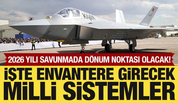 Türk savunmasında 2026 atağı! İşte envantere girecek milli sistemler