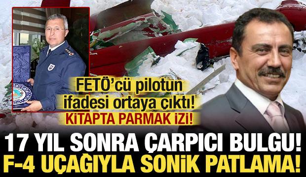 Yazıcıoğlu soruşturmasında 17 yıl sonra gelen çarpıcı bulgu: F-4 uçakla sonik patlama!