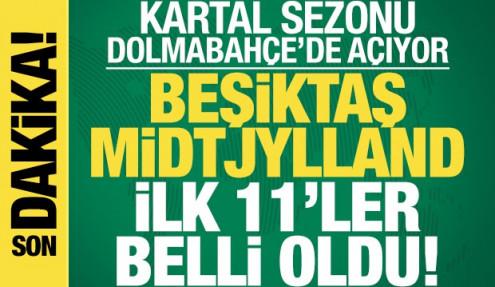 Beşiktaş - Midtjylland! İlk 11'ler