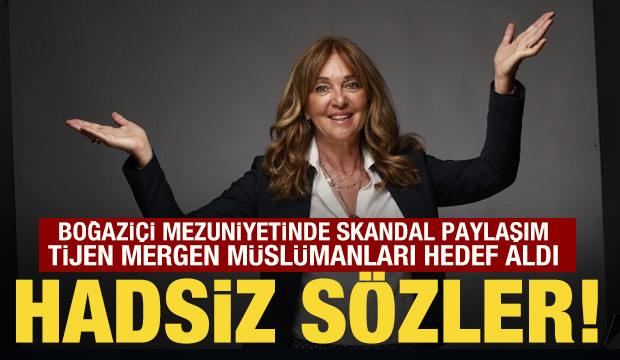 Boğaziçi mezuniyetinde skandal paylaşım: Tijen Mergen, Müslümanlara nefret kustu