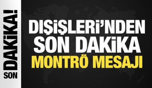 Dışişleri Bakanlığı'ndan son dakika Montrö mesajı!