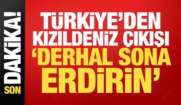 Dışişleri'nden Suudi Arabistan ve Kızıldeniz açıklaması: Bir an önce sona erdirin!