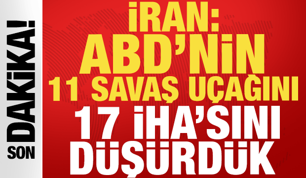 İran: ABD'nin 11 savaş uçağını ve 17 İHA'sını düşürdük
