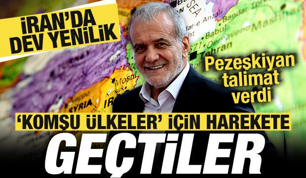 İran'da dev yenilik! Pezeşkiyan talimat verdi! Komşu ülkeler için harekete geçtiler