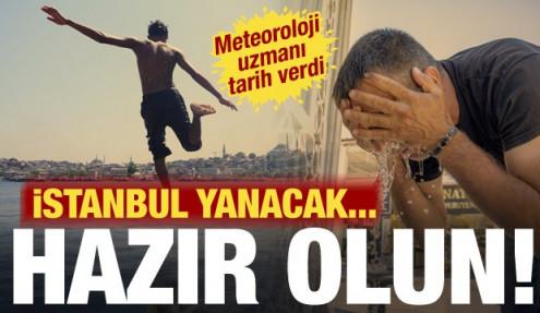 Meteoroloji uzmanından İstanbul için kritik uyarı! 36 dereceyle kavrulacak...