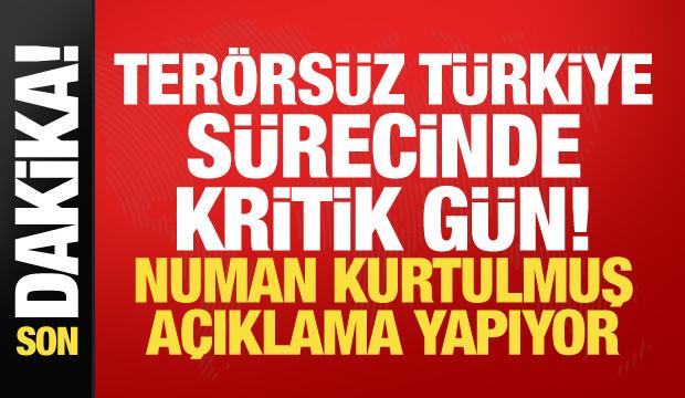 Terörsüz Türkiye sürecinde kritik gün! Numan Kurtulmuş'tan açıklama yapıyor!