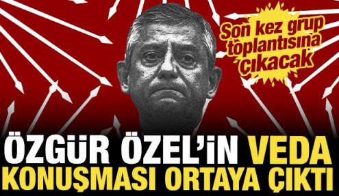 Özgür Özel yarın son kez grup toplantısına çıkacak: Veda konuşması ortaya çıktı!