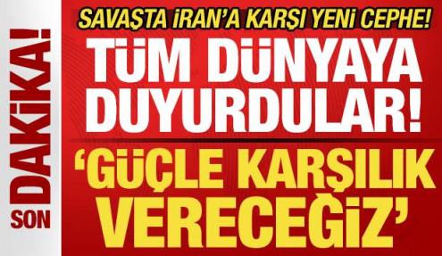 Savaşta yeni cephe! Tüm dünyaya duyurdular: Tüm tehditlere karşılık vereceğiz!
