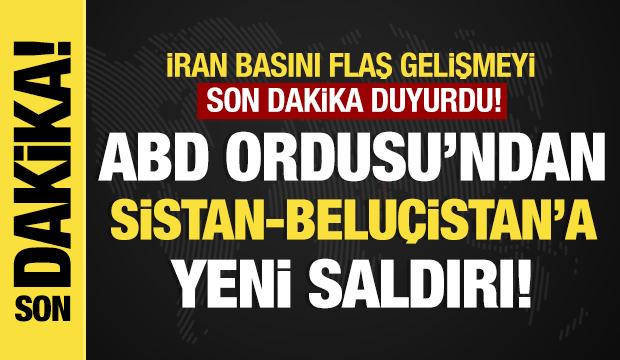 Son dakika...İran: ABD, Sistan-Beluçistan'a saldırı düzenledi