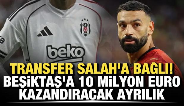 Transfer Salah'a bağlı! Beşiktaş'a 10 milyon Euro kazandıracak ayrılık