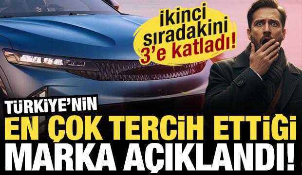 Türkiye'nin en çok tercih ettiği araba markası açıklandı! İkinci sıradakini 3'e katladı!