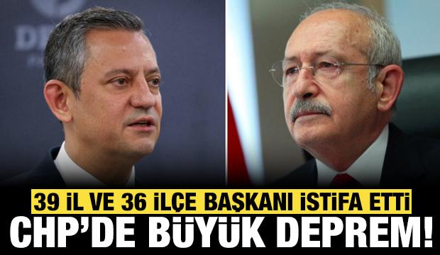 CHP'de büyük deprem: 39 il ve 36 ilçe başkanı istifa etti!
