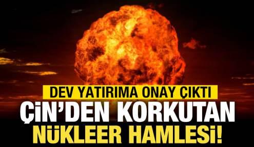Çin'den korkutan nükleer hamlesi: Dev yatırım yolda!