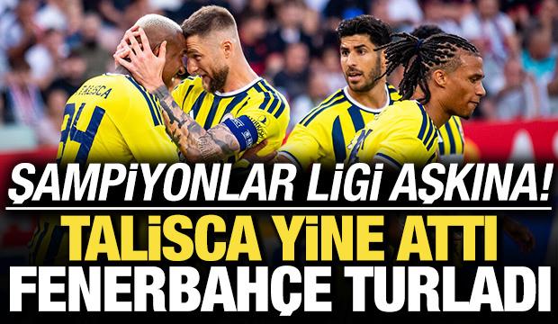 Devler Ligi aşkına! Talisca attı, Fenerbahçe turladı
