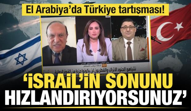 El Arabiya'da Türkiye tartışması: İsrail'in sonunu hızlandırıyorsunuz