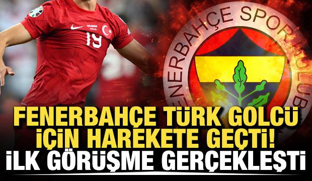 Fenerbah&ccedil;e, T&uuml;rk golc&uuml; i&ccedil;in harekete ge&ccedil;ti! İlk g&ouml;r&uuml;şme yapıldı