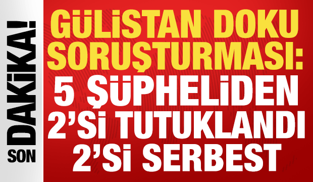 Gülistan Doku soruşturması: 5 şüpheliden 2'si daha tutuklandı, 2'si adli kontrolle serbest