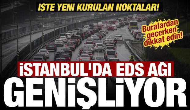 İstanbul'da trafikte yeni dönem! 128 noktaya EDS kuruluyor