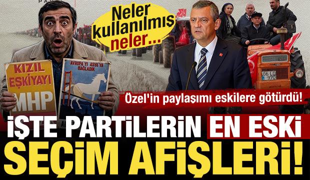 İşte siyasi partilerin en eski seçim afişleri! Neler kullanılmış neler...