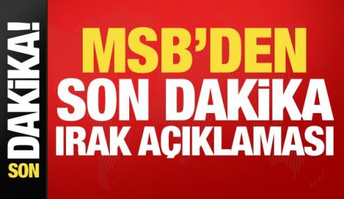 MSB'den son dakika Irak açıklaması: Kesintisiz sürüyor...