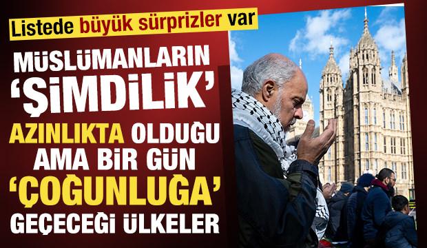 M&uuml;sl&uuml;manların 'şimdilik' azınlıkta olduğu ama bir g&uuml;n &ccedil;oğunluğa ge&ccedil;eceği &uuml;lkeler