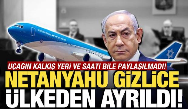 Netanyahu gizlice ülkeden ayrıldı! Uçağın kalkış yeri ve saati bile paylaşılmadı