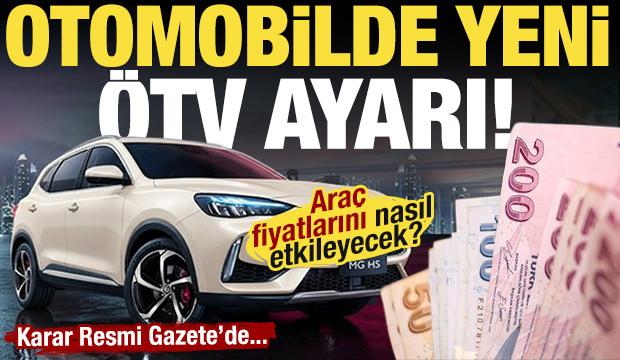 Otomobilde yeni ÖTV ayarı! Karar Resmi Gazete'de! Araç fiyatları nasıl etkilenecek?