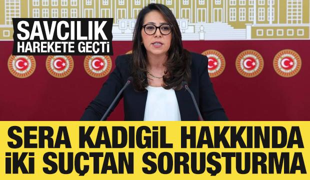 TİP Milletvekili Sera Kadıgil hakkında soruşturma başlatıldı