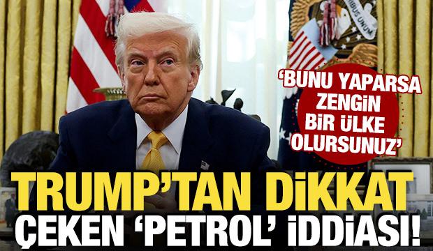 Trump'tan dikkat çeken 'petrol' iddiası! 'Bunu yaparsa zengin bir ülke olursunuz'