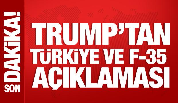 Trump'tan Türkiye ve F-35 açıklaması