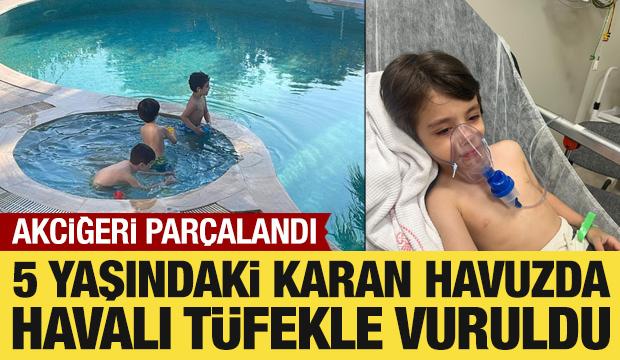 5 yaşındaki Karan havalı tüfekle vuruldu: Akciğeri parçalandı