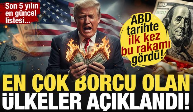 ABD'nin borcu tarihte ilk kez bu rakamı gördü! En çok devlet  borcu olan ülkeler açıklandı