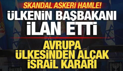 Avrupa ülkesinden bomba İsrail kararı! Ülkenin Başbakanı ilan etti! Skandal askeri hamle