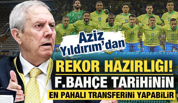 Aziz Yıldırım'dan rekor hazırlığı! Fenerbah&ccedil;e tarihinin en pahalı transferini yapabilir