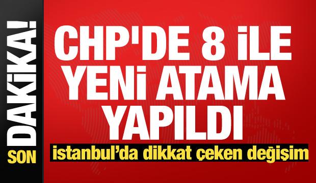 CHP'de 8 ile yeni başkan atandı!